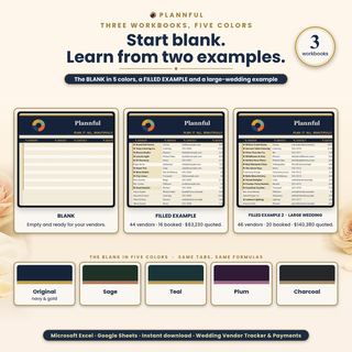 Three workbooks in the download: BLANK, FILLED EXAMPLE with 44 vendors and 16 booked, and FILLED EXAMPLE 2 for a large wedding with 46 vendors and 20 booked, plus the BLANK in five colors: Original navy and gold, Sage, Teal, Plum and Charcoal.